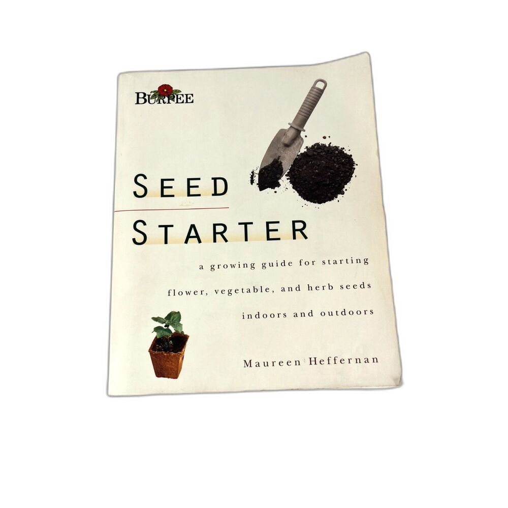 Burpee Seed Starter Paperback book Growing Guide Flowers Vegetables Herbs Garden